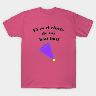 He is the gum ball of my bati bati (Spanish/Venezuelan) T-Shirt